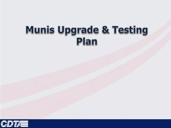 munis upgrade testing plan