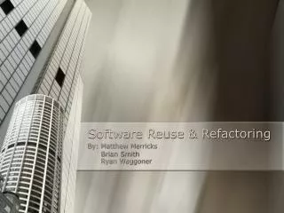 Software Reuse &amp; Refactoring