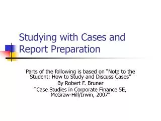 Studying with Cases and Report Preparation