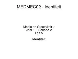 MEDMEC02 - Identiteit