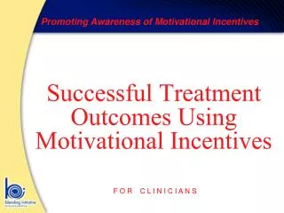 Successful Treatment Outcomes Using Motivational Incentives