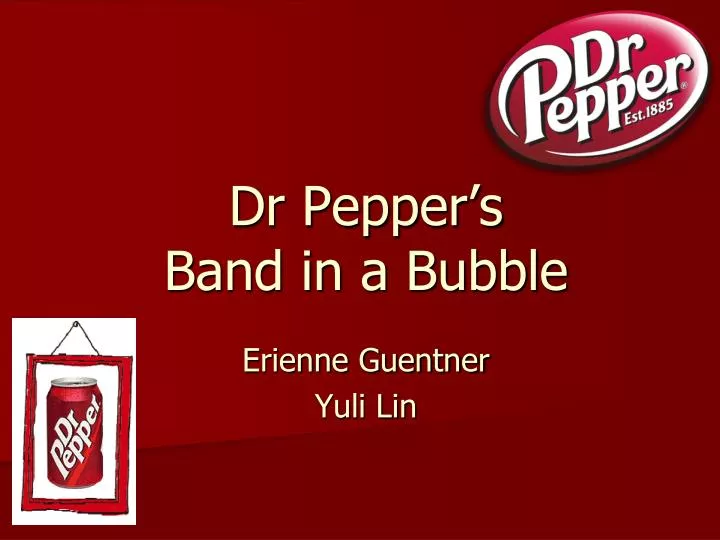 dr pepper s band in a bubble