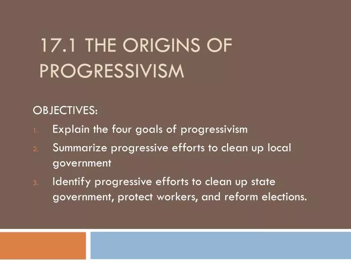 17 1 the origins of progressivism