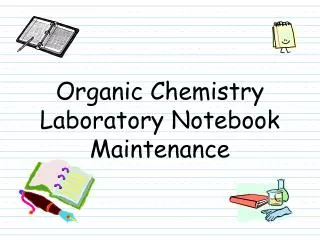 Organic Chemistry Laboratory Notebook Maintenance