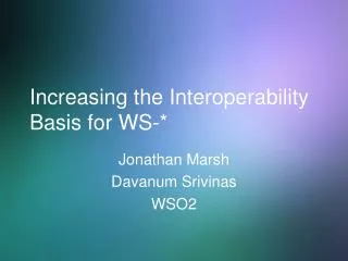 Increasing the Interoperability Basis for WS-*