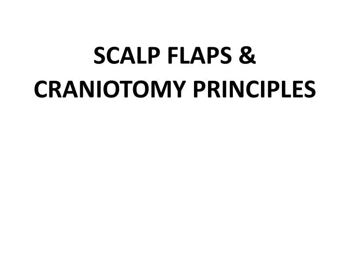 scalp flaps craniotomy principles