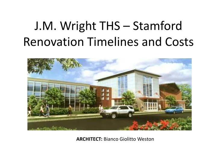 j m wright ths stamford renovation timelines and costs