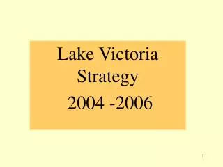 Lake Victoria Strategy 2004 -2006