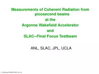 Measurements of Coherent Radiation from picosecond beams at the Argonne Wakefield Accelerator and