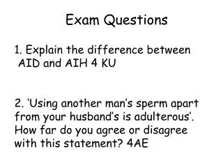 1. Explain the difference between AID and AIH 4 KU