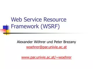 Web Service Resource Framework (WSRF)