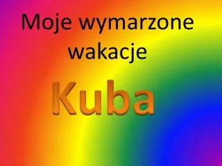 moje wymarzone wakacje