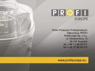 Polski Producent Profesjonalnych Odkurzaczy PROFI ProfiEurope Sp. z o.o. ul. Hanasiewicza 15