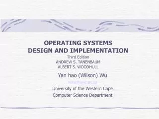 OPERATING SYSTEMS DESIGN AND IMPLEMENTATION Third Edition ANDREW S. TANENBAUM ALBERT S. WOODHULL