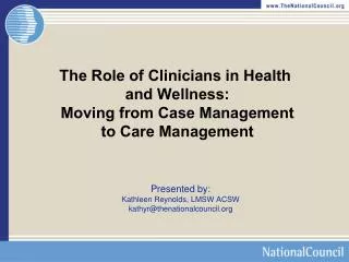 The Role of Clinicians in Health and Wellness: Moving from Case Management to Care Management
