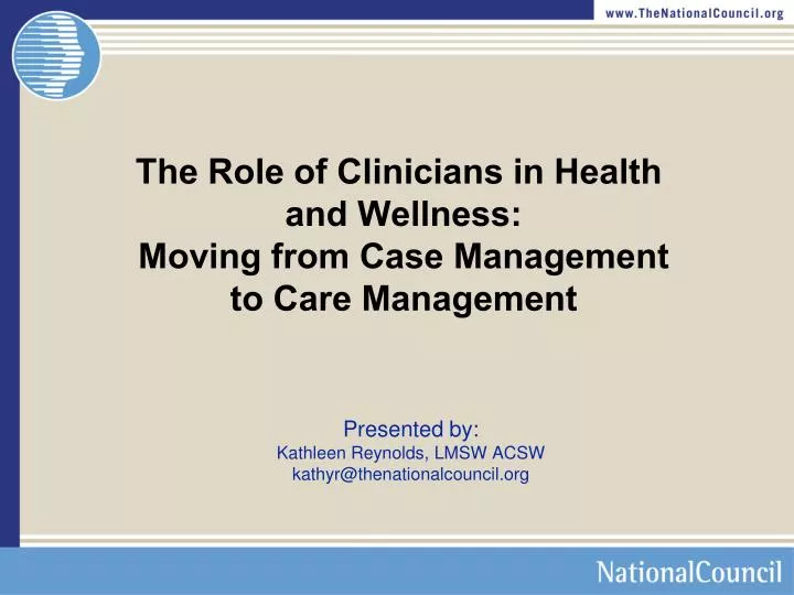 the role of clinicians in health and wellness moving from case management to care management
