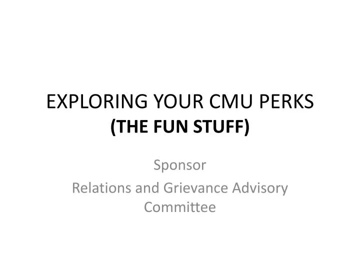 exploring your cmu perks the fun stuff