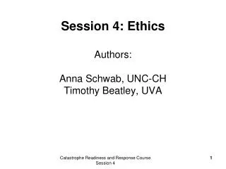 Session 4: Ethics Authors: Anna Schwab, UNC-CH Timothy Beatley, UVA