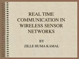 REAL TIME COMMUNICATION IN WIRELESS SENSOR NETWORKS