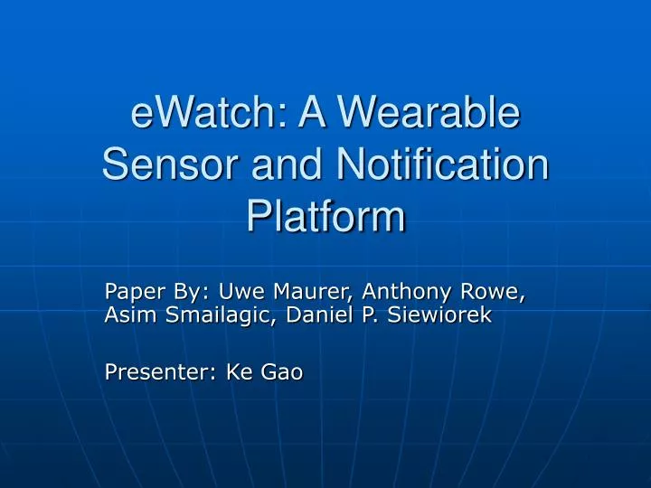 ewatch a wearable sensor and notification platform