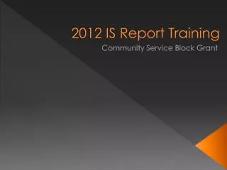 2012 IS Report Training