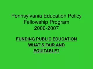 Pennsylvania Education Policy Fellowship Program 2006-2007