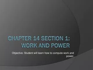 Chapter 14 Section 1: Work and Power