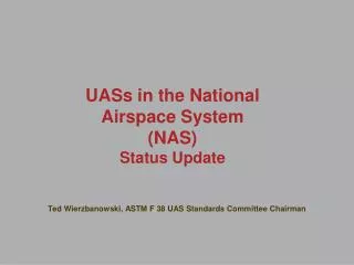 UASs in the National Airspace System (NAS) Status Update