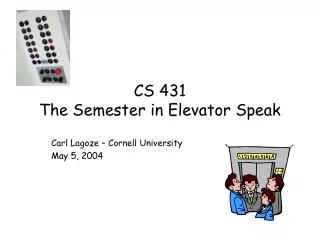 CS 431 The Semester in Elevator Speak