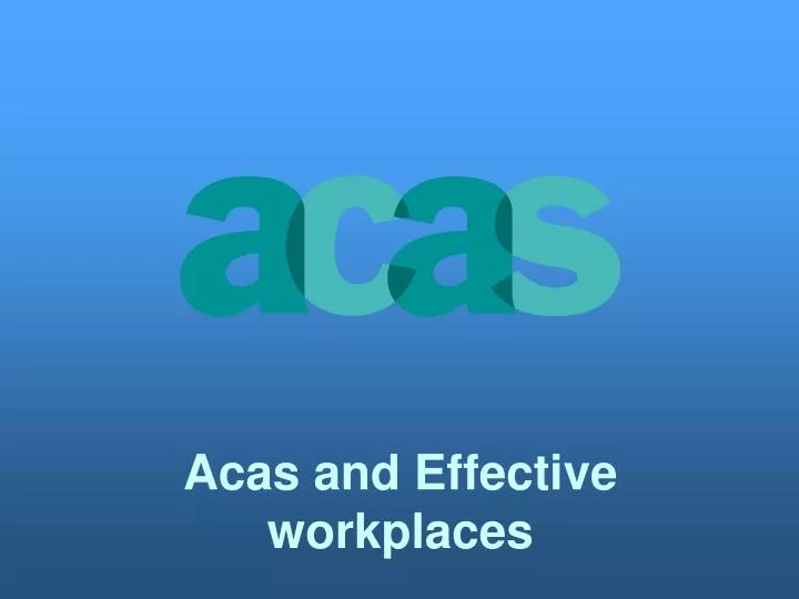 acas and effective workplaces