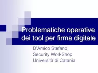 problematiche operative dei tool per firma digitale