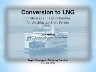 Conversion to LNG Challenges and Opportunities for Washington State Ferries