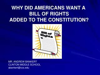 WHY DID AMERICANS WANT A BILL OF RIGHTS ADDED TO THE CONSTITUTION?