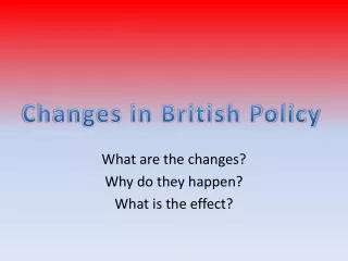 What are the changes? Why do they happen? What is the effect?