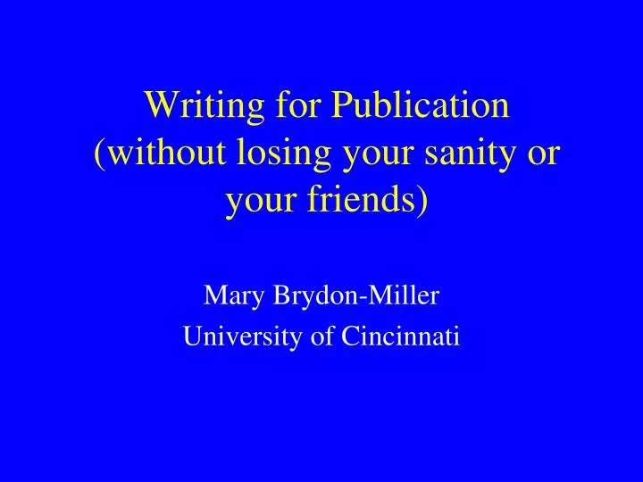 writing for publication without losing your sanity or your friends