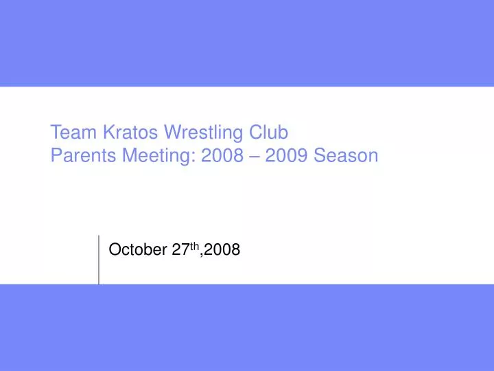 team kratos wrestling club parents meeting 2008 2009 season