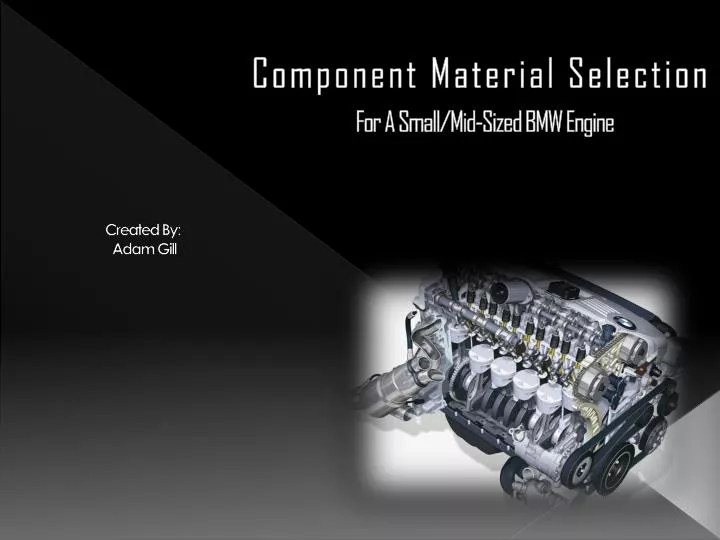 component material selection for a small mid sized bmw engine