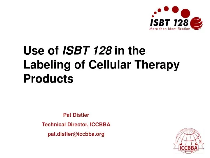 use of isbt 128 in the labeling of cellular therapy products
