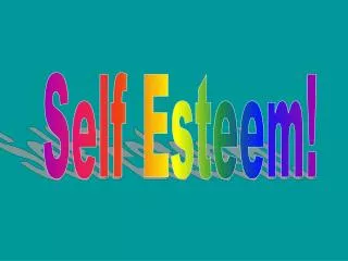 Self Esteem!