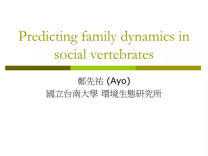 predicting family dynamics in social vertebrates