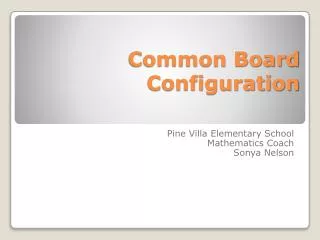 Common Board Configuration