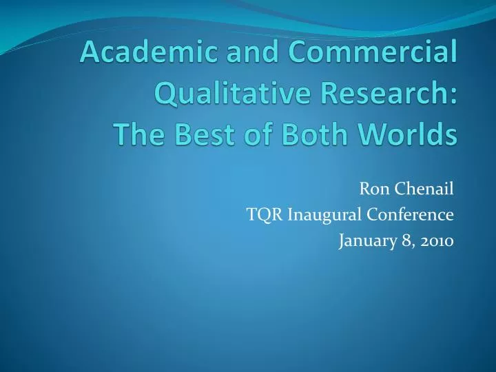 academic and commercial qualitative research the best of both worlds