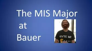 The MIS Major at Bauer