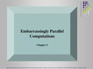 Embarrassingly Parallel Computations Chapter 3