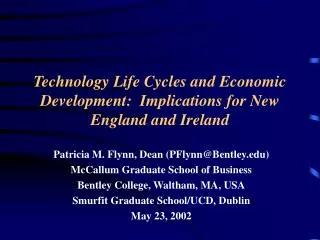Technology Life Cycles and Economic Development: Implications for New England and Ireland