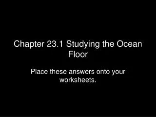 Chapter 23.1 Studying the Ocean Floor