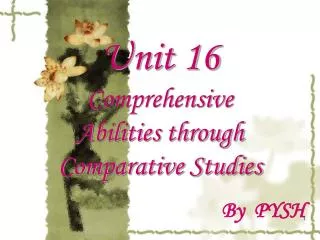 unit 16 comprehensive abilities through comparative studies