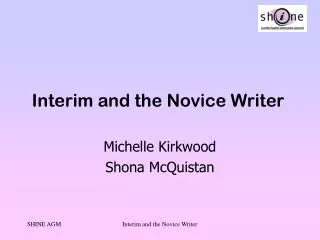 Interim and the Novice Writer