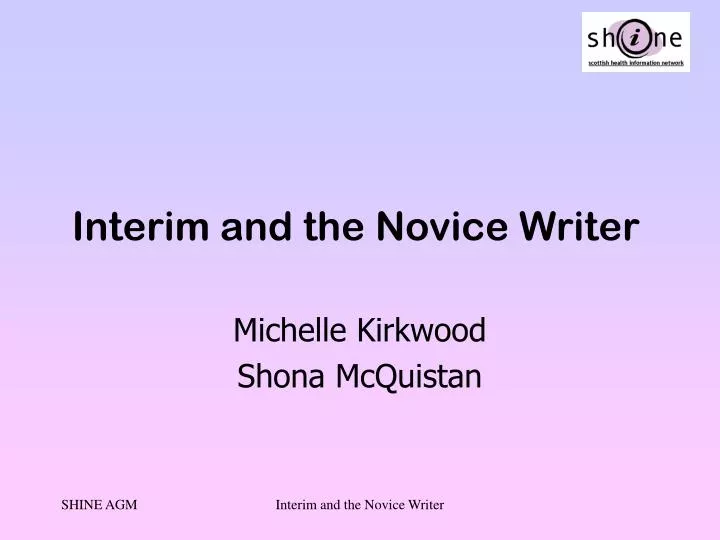 interim and the novice writer