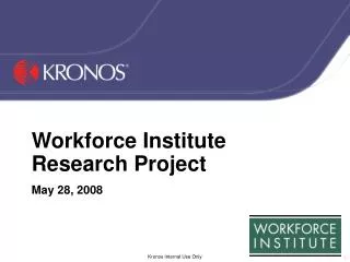 Workforce Institute Research Project May 28, 2008